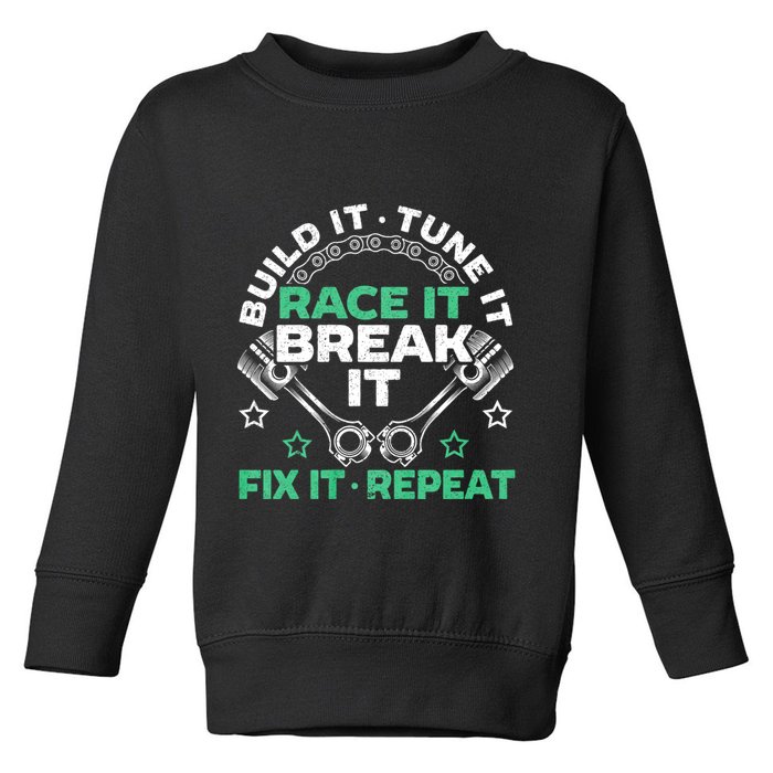 Build It Tune It Race It Break It Fix It Repeat Motorsport Toddler Sweatshirt