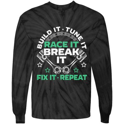 Build It Tune It Race It Break It Fix It Repeat Motorsport Tie-Dye Long Sleeve Shirt