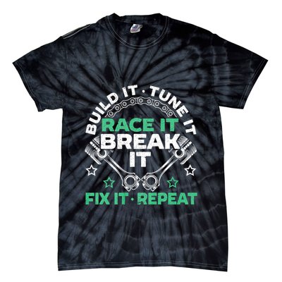 Build It Tune It Race It Break It Fix It Repeat Motorsport Tie-Dye T-Shirt