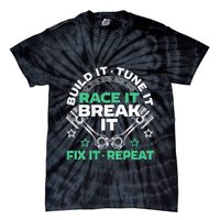 Build It Tune It Race It Break It Fix It Repeat Motorsport Tie-Dye T-Shirt