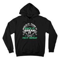 Build It Tune It Race It Break It Fix It Repeat Motorsport Tall Hoodie