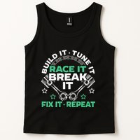 Build It Tune It Race It Break It Fix It Repeat Motorsport Tank Top