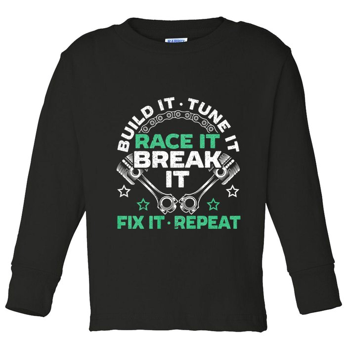 Build It Tune It Race It Break It Fix It Repeat Motorsport Toddler Long Sleeve Shirt