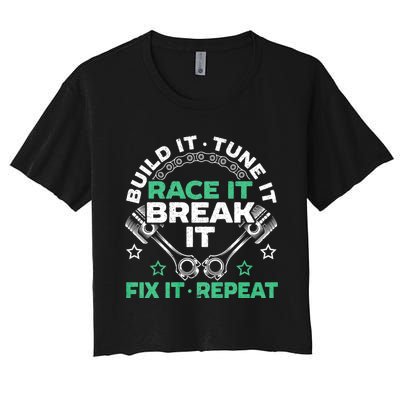 Build It Tune It Race It Break It Fix It Repeat Motorsport Women's Crop Top Tee