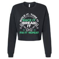 Build It Tune It Race It Break It Fix It Repeat Motorsport Cropped Pullover Crew