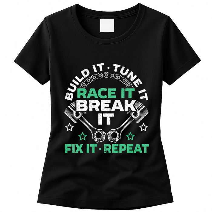 Build It Tune It Race It Break It Fix It Repeat Motorsport Womens T-Shirt
