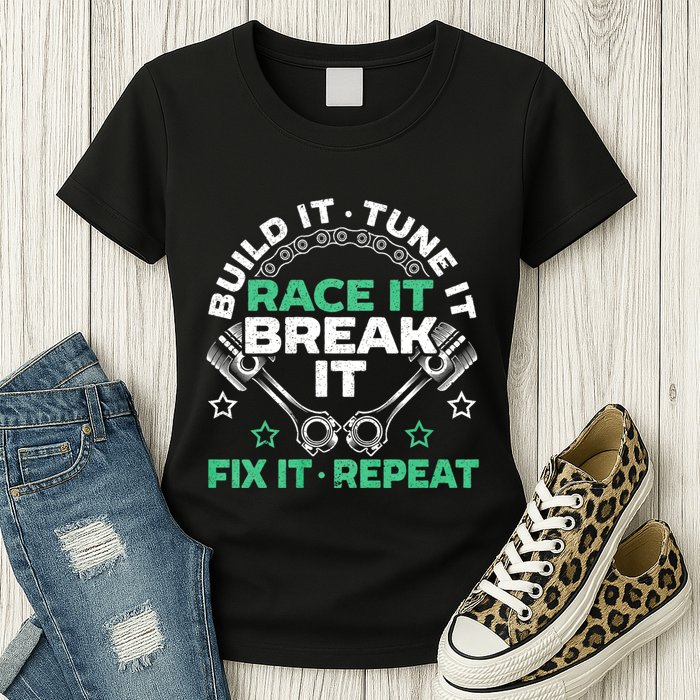 Build It Tune It Race It Break It Fix It Repeat Motorsport Womens T-Shirt