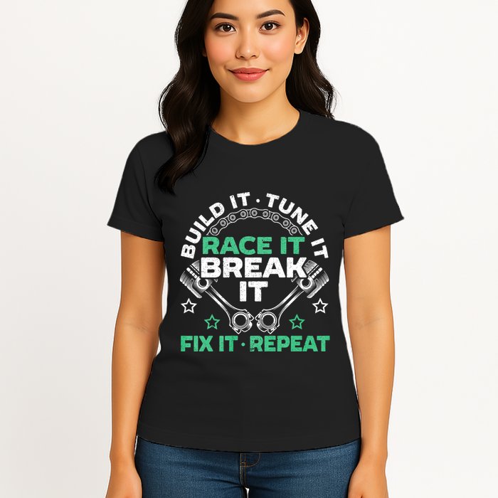 Build It Tune It Race It Break It Fix It Repeat Motorsport Womens T-Shirt