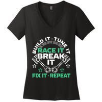 Build It Tune It Race It Break It Fix It Repeat Motorsport Women's V-Neck T-Shirt