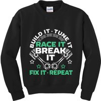 Build It Tune It Race It Break It Fix It Repeat Motorsport Kids Sweatshirt