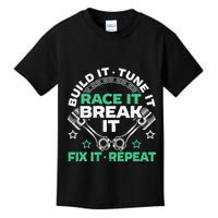 Build It Tune It Race It Break It Fix It Repeat Motorsport Kids T-Shirt