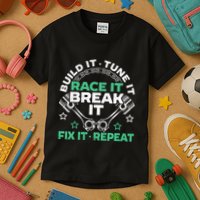 Build It Tune It Race It Break It Fix It Repeat Motorsport Kids T-Shirt