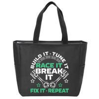 Build It Tune It Race It Break It Fix It Repeat Motorsport Zip Tote Bag