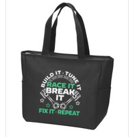 Build It Tune It Race It Break It Fix It Repeat Motorsport Zip Tote Bag