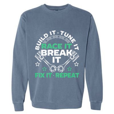 Build It Tune It Race It Break It Fix It Repeat Motorsport Garment-Dyed Sweatshirt