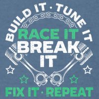 Build It Tune It Race It Break It Fix It Repeat Motorsport Garment-Dyed Sweatshirt