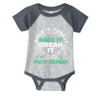 Build It Tune It Race It Break It Fix It Repeat Motorsport Infant Baby Jersey Bodysuit