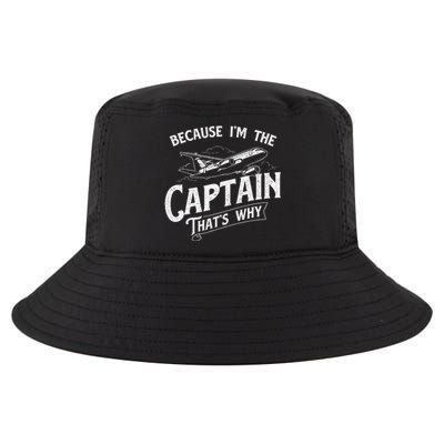 Because IM The Captain ThatS Why Aircraft Airline Cool Comfort Performance Bucket Hat