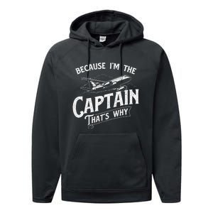 Because IM The Captain ThatS Why Aircraft Airline Performance Fleece Hoodie