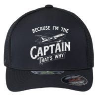 Because IM The Captain ThatS Why Aircraft Airline Flexfit Unipanel Trucker Cap