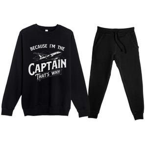 Because IM The Captain ThatS Why Aircraft Airline Premium Crewneck Sweatsuit Set