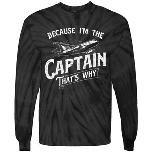 Because IM The Captain ThatS Why Aircraft Airline Tie-Dye Long Sleeve Shirt