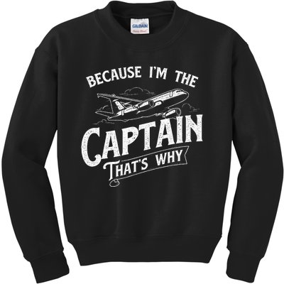 Because IM The Captain ThatS Why Aircraft Airline Kids Sweatshirt