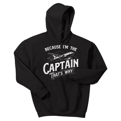 Because IM The Captain ThatS Why Aircraft Airline Kids Hoodie