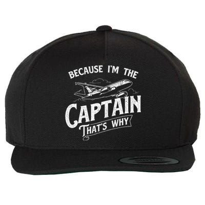 Because IM The Captain ThatS Why Aircraft Airline Wool Snapback Cap