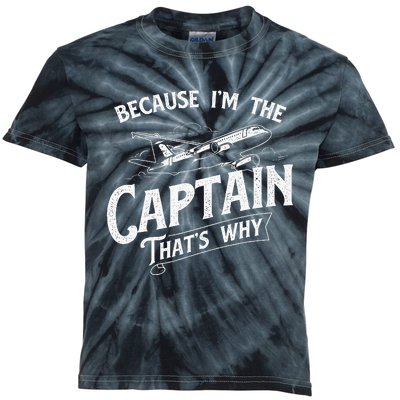 Because IM The Captain ThatS Why Aircraft Airline Kids Tie-Dye T-Shirt