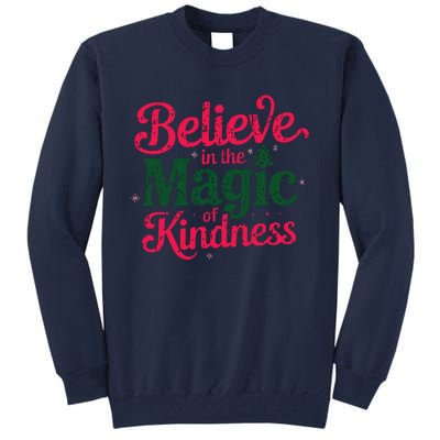 Believe In The Magic Of Kindness Christmas Positive Words Tall Sweatshirt