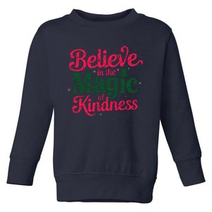 Believe In The Magic Of Kindness Christmas Positive Words Toddler Sweatshirt