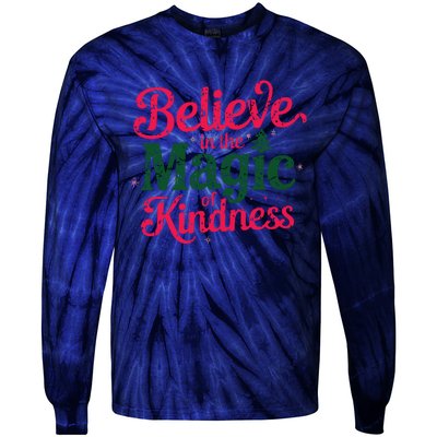 Believe In The Magic Of Kindness Christmas Positive Words Tie-Dye Long Sleeve Shirt