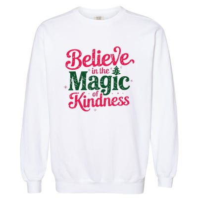 Believe In The Magic Of Kindness Christmas Positive Words Garment-Dyed Sweatshirt