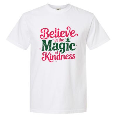 Believe In The Magic Of Kindness Christmas Positive Words Garment-Dyed Heavyweight T-Shirt