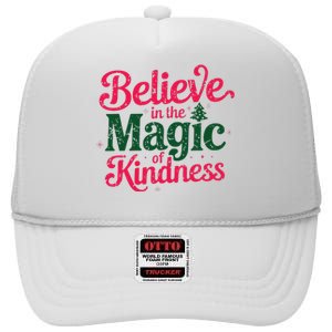 Believe In The Magic Of Kindness Christmas Positive Words High Crown Mesh Back Trucker Hat