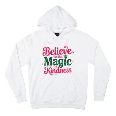 Believe In The Magic Of Kindness Christmas Positive Words Hoodie