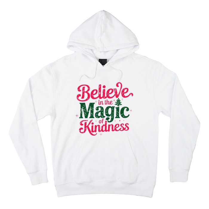 Believe In The Magic Of Kindness Christmas Positive Words Hoodie