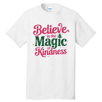 Believe In The Magic Of Kindness Christmas Positive Words Tall T-Shirt