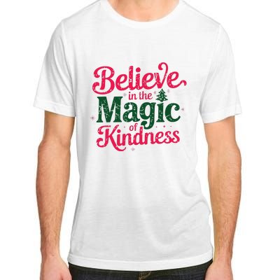 Believe In The Magic Of Kindness Christmas Positive Words Adult ChromaSoft Performance T-Shirt