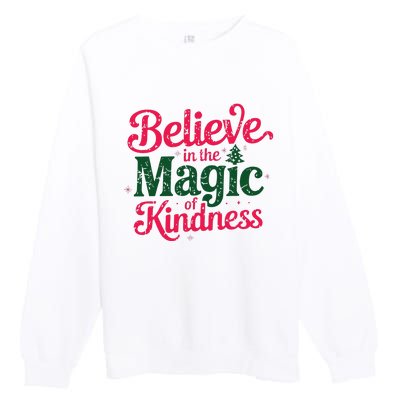 Believe In The Magic Of Kindness Christmas Positive Words Premium Crewneck Sweatshirt