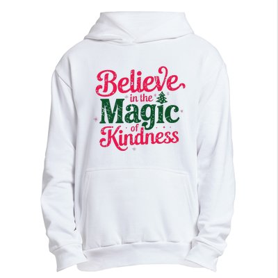 Believe In The Magic Of Kindness Christmas Positive Words Urban Pullover Hoodie