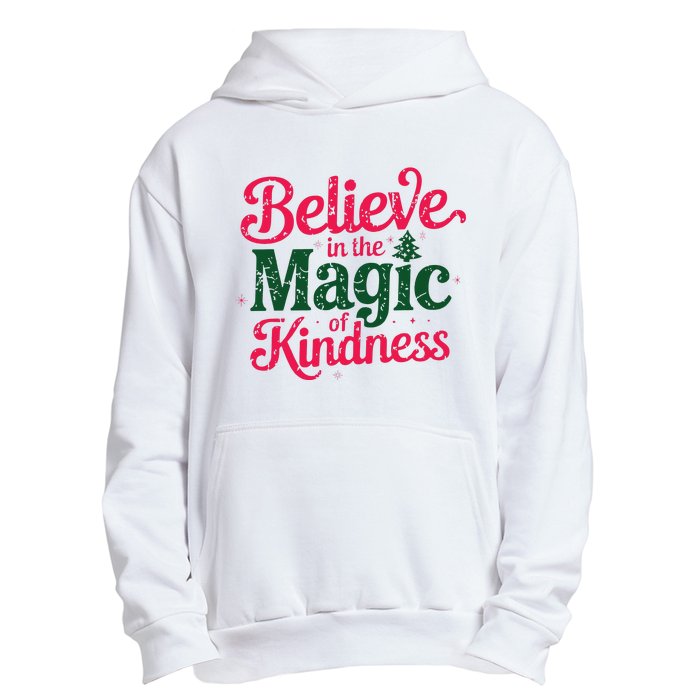 Believe In The Magic Of Kindness Christmas Positive Words Urban Pullover Hoodie