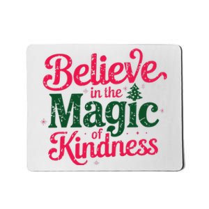 Believe In The Magic Of Kindness Christmas Positive Words Mousepad