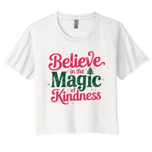 Believe In The Magic Of Kindness Christmas Positive Words Women's Crop Top Tee