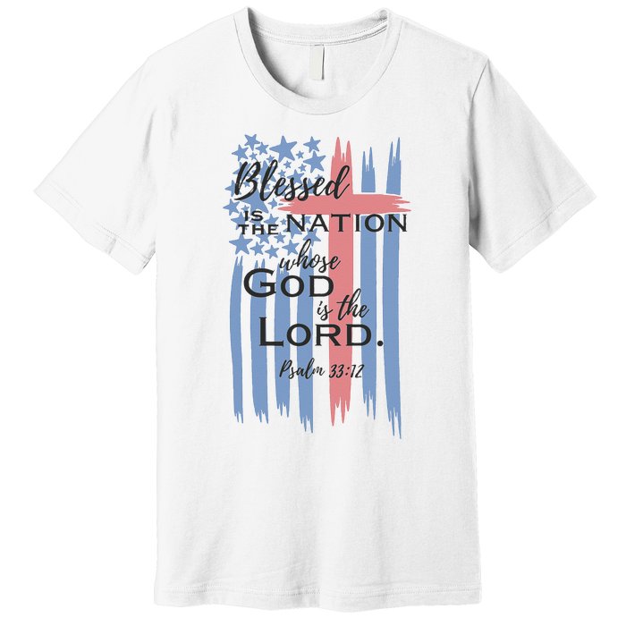 Blessed is the nation whose God is the Lord American flag Premium T-Shirt