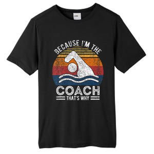 Because IM The Coach Swim Coach Swim Teacher Swimmer Tall Fusion ChromaSoft Performance T-Shirt