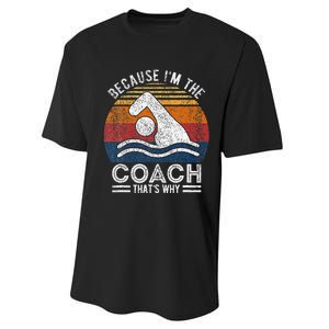 Because IM The Coach Swim Coach Swim Teacher Swimmer Performance Sprint T-Shirt