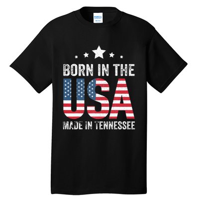 Born in the USA made and raised in Tennessee Tall T-Shirt