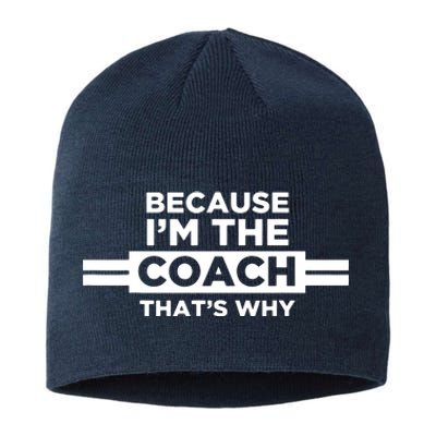 Because Im The Coach Thats Why Coach Gift Sustainable Beanie